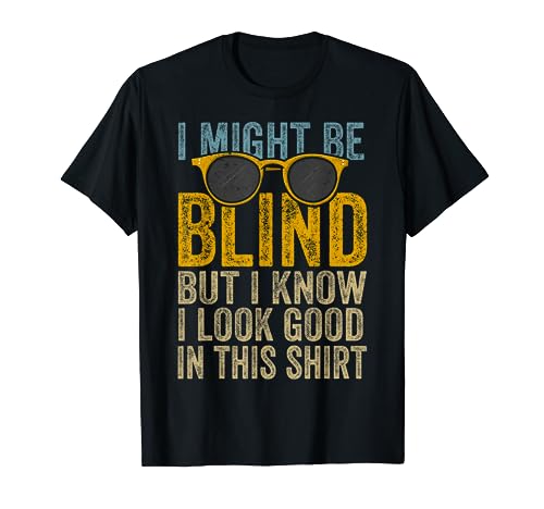 Blind Blindness Awareness Blind People Visually Funny T-Shirt