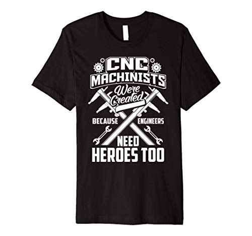 Funny CNC Machinists Engineers | Cute Expert Developers Gift Premium T-Shirt