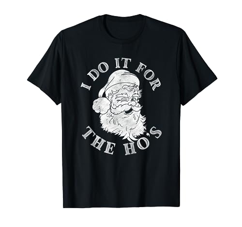 Santa Claus I Do It For The Hos Funny Christmas T-Shirt