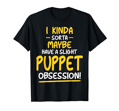 Ventriloquist Puppeteer Slight Puppets Puppeteering T-Shirt