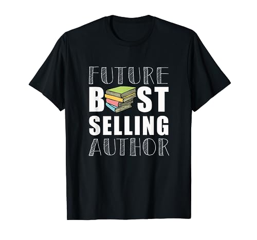 Future Best Selling Author | Funny book worm writer T-Shirt