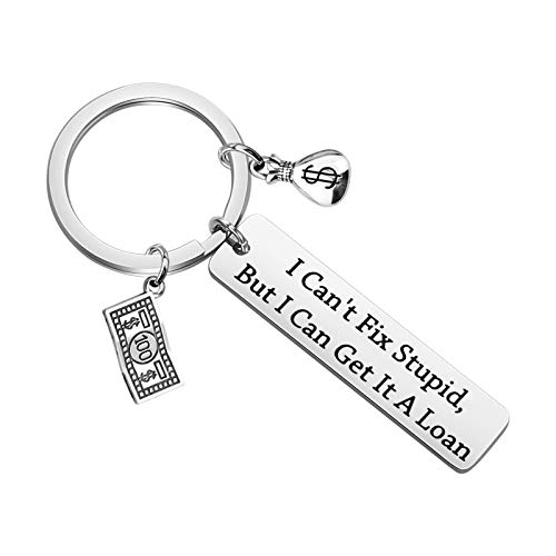 HOLLP Loan Officer Gift Mortgage Broker Bag Gift I Can't Fix Stupid But I Can Get It A Loan Keychain Banker Gift (Keychain)