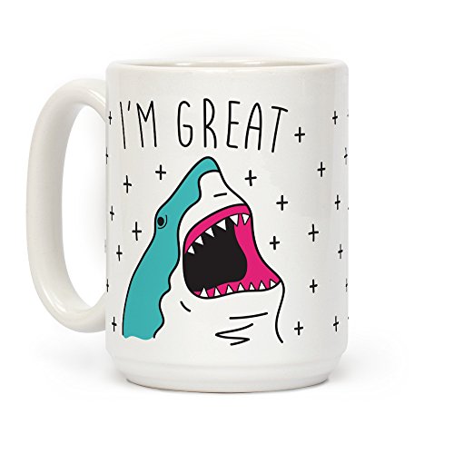 LookHUMAN I'm Great (Shark) White 15 Ounce Ceramic Coffee Mug