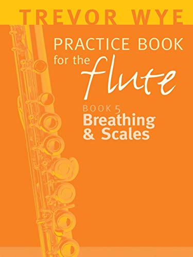 Trevor Wye Practice Book for the Flute: Volume 5 - Breathing and Scales