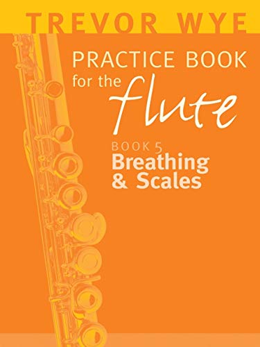 Trevor Wye Practice Book for the Flute, Vol. 5: Breathing and Scales