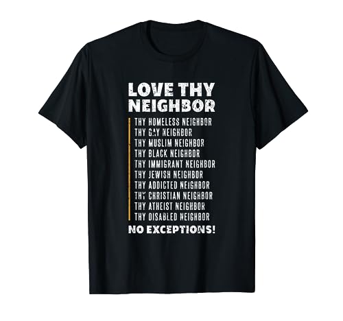Love Thy Neighbor T-shirt