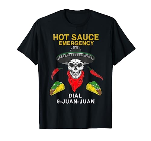 Hot Sauce Emergency Dial Call 9 Juan Juan Delicious TShirt T-Shirt