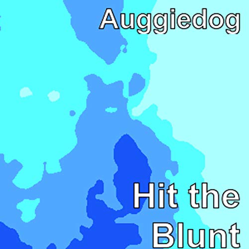 hit the blunt [Explicit]