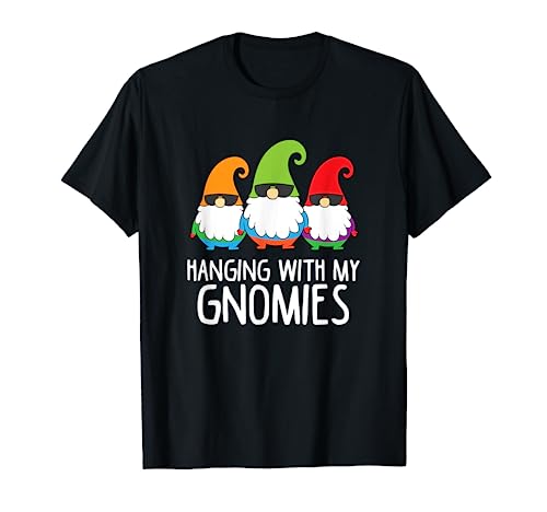 Hanging With My Gnomies Funny Garden Gnome T-Shirt
