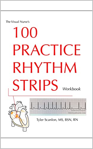 The Visual Nurse's 100 Practice Rhythm Strips Workbook