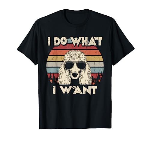 I do what I want funny Standard Poodle Vintage Retro T-Shirt