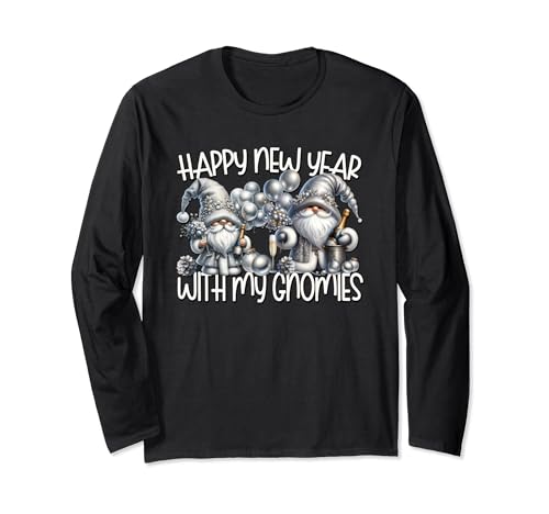 Happy New Year Gnomes Funny Saying Hanging With My Gnomies Long Sleeve T-Shirt