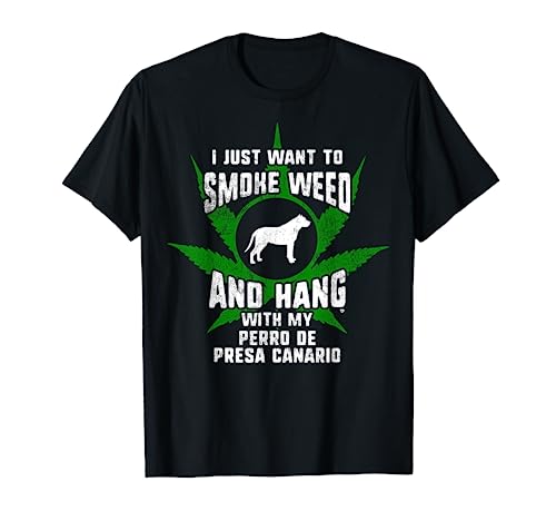 Weed And Hang With My Perro De Presa Canario Funny T-Shirt