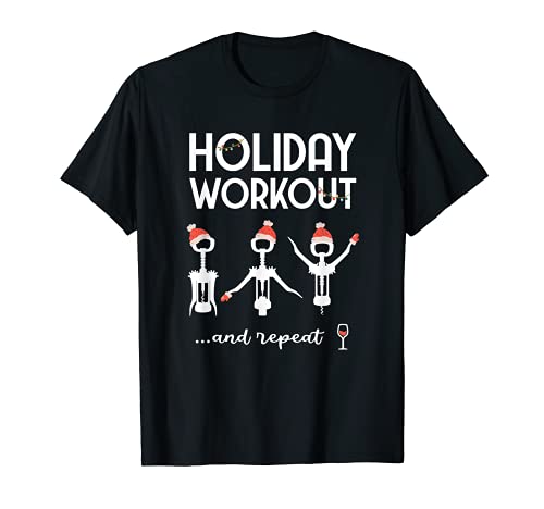Holiday Workout Wine Bottle Opener Christmas Wine Lover T-Shirt