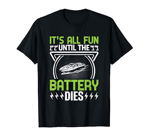 RC Boat Model Boat Speed Boat - Fun Until Battery Dies T-Shirt