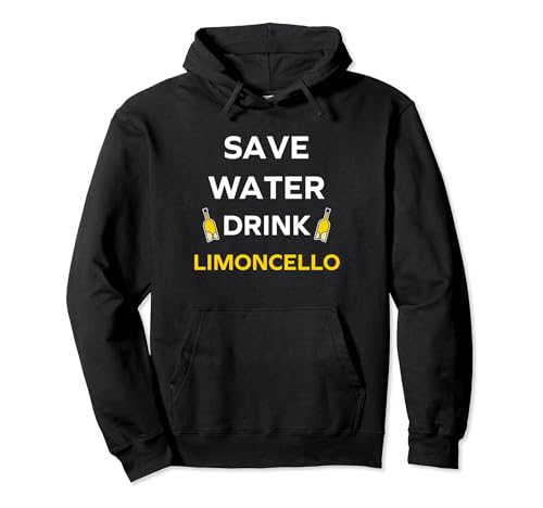 Alcohol Funny lemon Limoncello save water drink Limoncello Pullover Hoodie