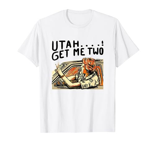 Utah Get Me Two 1980s Movie Quote T-Shirt