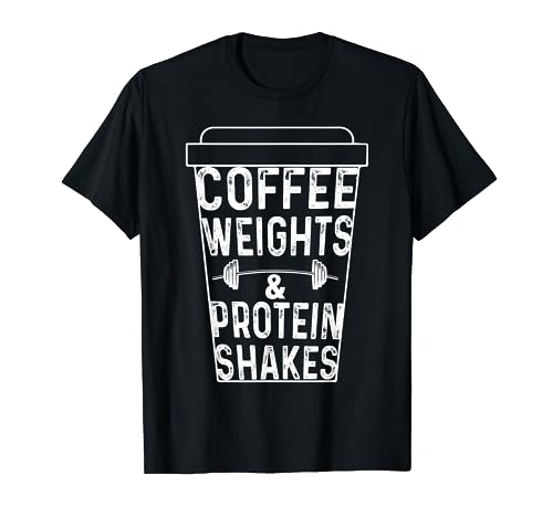 Coffee Weights & Protein Shakes Funny Lifting T-Shirt