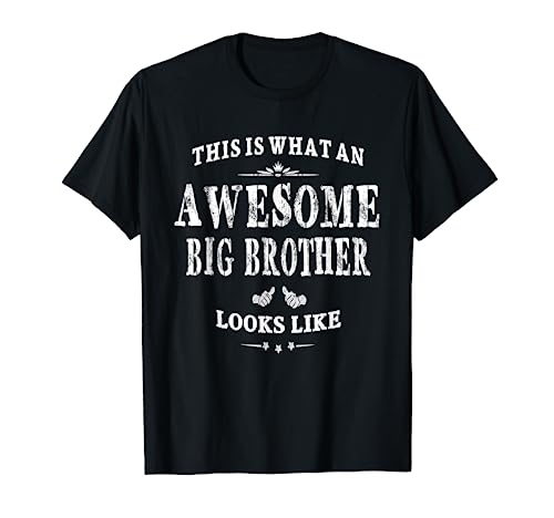 This Is What An Awesome Big Brother Looks Like T-shirt