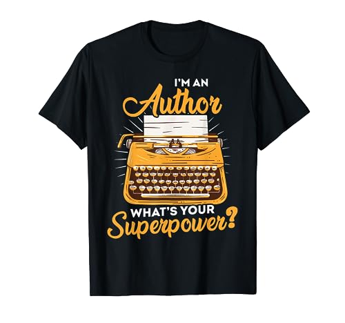 I'm an author what's your superpower funny writer author T-Shirt