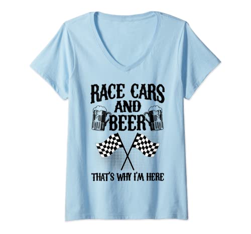 Womens Race Cars And Beer That's Why I'm Here Funny Gift V-Neck T-Shirt