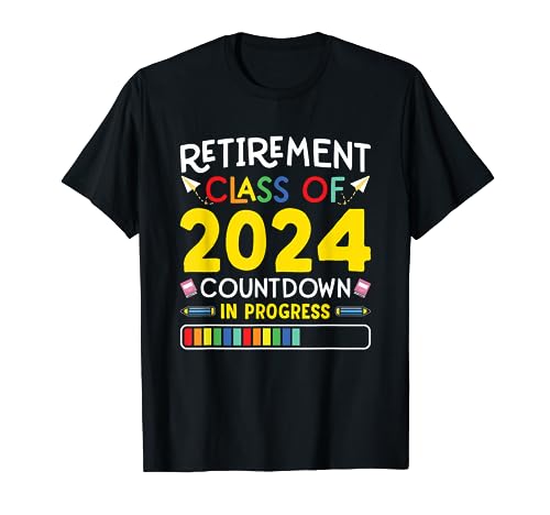 Retirement Class Of 2024 Countdown In Progress Teacher Gift T-Shirt