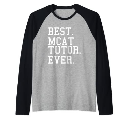 Best MCAT Tutor Ever Tutoring Medical College Admission Test Raglan Baseball Tee