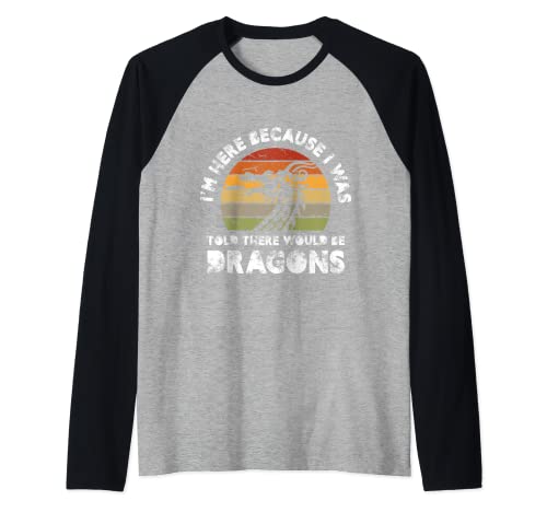 because I was told there would be dragons Design Raglan Baseball Tee