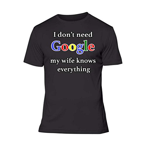 fresh tees Brand- I Don't Need Google My Wife Knows Everything Couples Shirts Funny Tshirts (X-Large, Black)