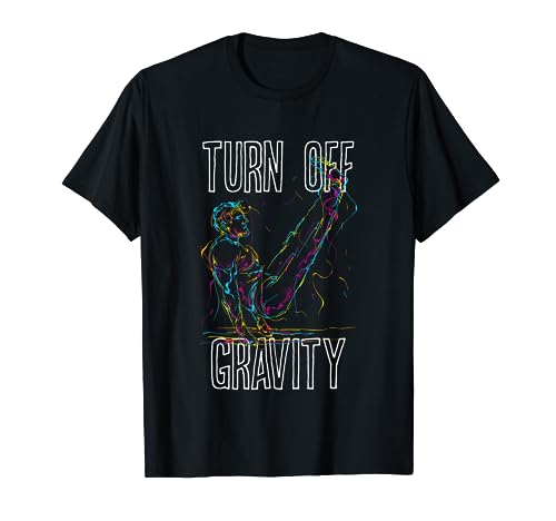 Turn Off Gravity - Calisthenics Workout Zero Gravity T-Shirt