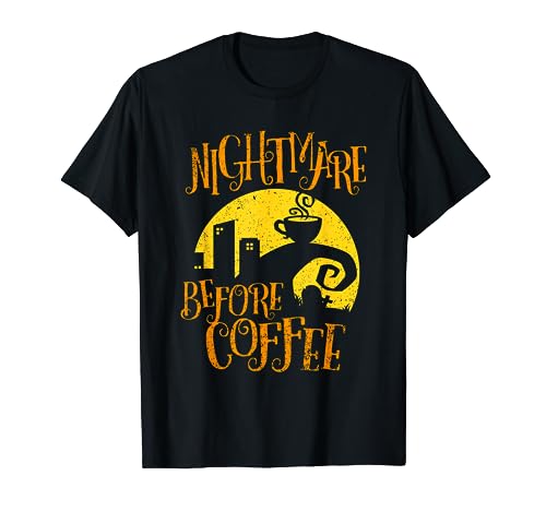 Nightmare Before Coffee T-shirt Funny Gifts for Men Women