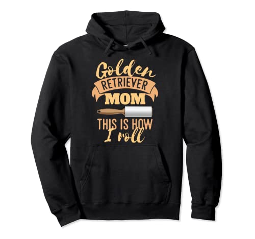 Cool Golden Retriever Mom This is How I Roll Novelty Style Pullover Hoodie
