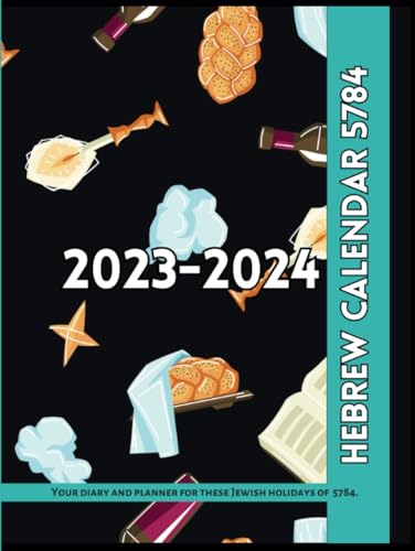 Hebrew Calendar: Sacred Holidays Planner: Jewish Calendar 5784 (2023-2024)