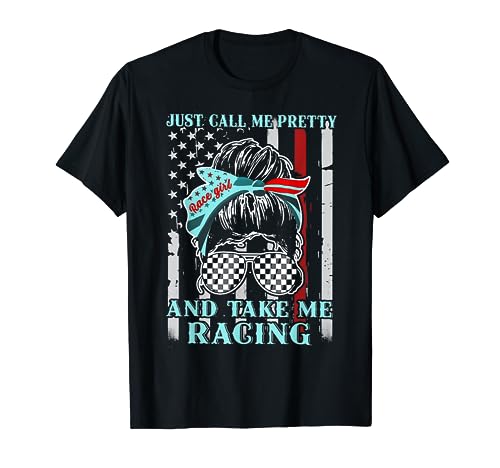 Just Call Me Pretty And Take Me Racing Race Girl Flag T-Shirt