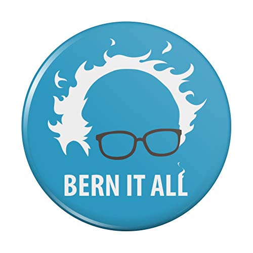 Bern It All Bernie Sanders Burning Democrat Pinback Button Pin