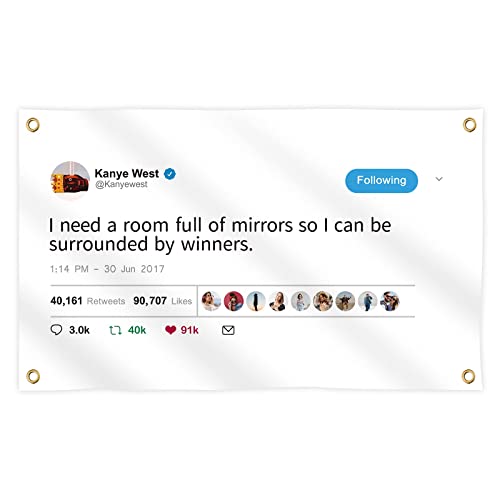 Wassupup 3x5 Feet Rapper K.West I Need A Room Full of Mirrors So I Can Be Surrounded by Winners Flag, Vivid Color & Fade Proof - Double Stitched Polyester with Brass Grommets 3 X 5 Ft Tapestry