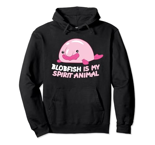 Blobfish Is My Spirit Animal Funny Blobfish Meme Pullover Hoodie