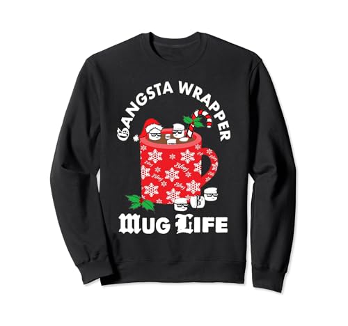 Funny Christmas Gangsta Wrapper MUG LIFE Design Sweatshirt