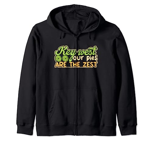 Key West Our Pies Are The Zest Key Lime Pie Key Limes Zip Hoodie