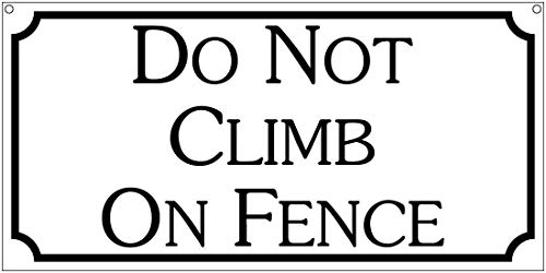 Lilyanaen New Metal Sign Aluminum Sign Do Not Climb on Fence Retro Home Business Warehouse Sign for Outdoor & Indoor 12' x 8'