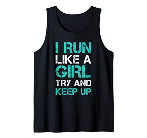 I Run Like A Girl Try To Keep Up Funny Running Tank Tops Tank Top
