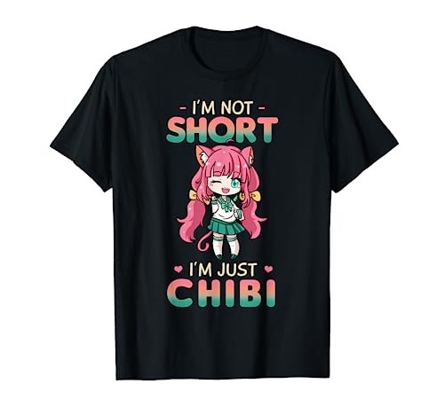 I'm Not Short I'm Just Chibi Japanese Fan Anime Lover T-Shirt