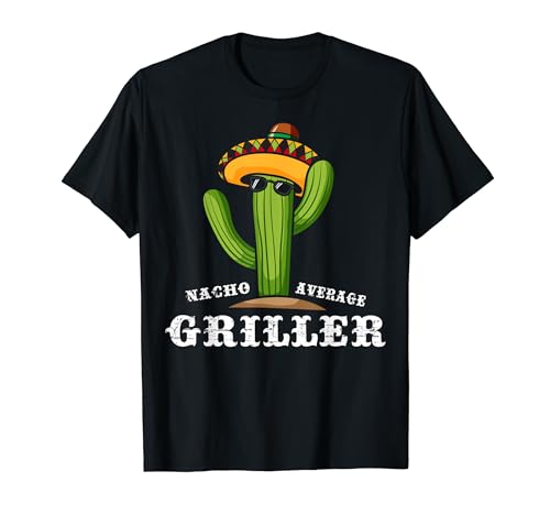 Nacho Average Griller - BBQ T-Shirt