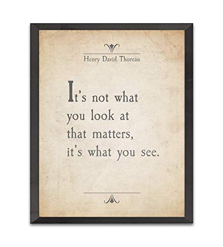 It's Not What You Look At That Matters, It's What You See - Henry David Thoreau Quote Art Print, Unframed, Poetry Literary Inspirational Home Wall Art Decor Sign Poster Gift, 8x10 Inches