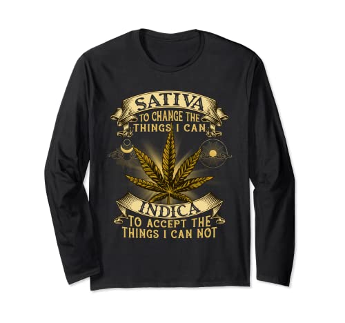 Sativa To Change The Things I Can Indica Cannabis Weed Leaf Long Sleeve T-Shirt