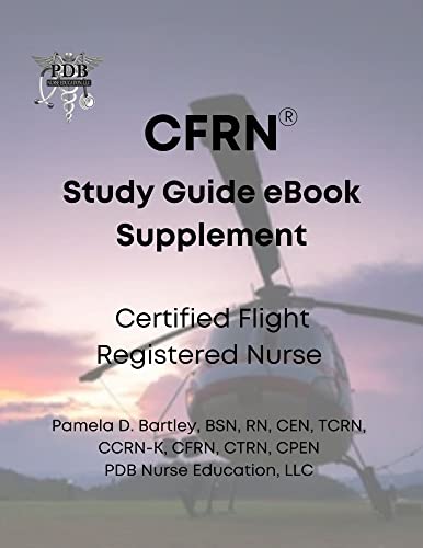 CFRN Study Guide eBook Supplement: Certified Flight Registered Nurse