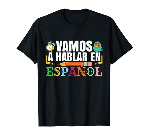 Vamos A Hablar En Espanol | Funny Spanish Teacher T-Shirt