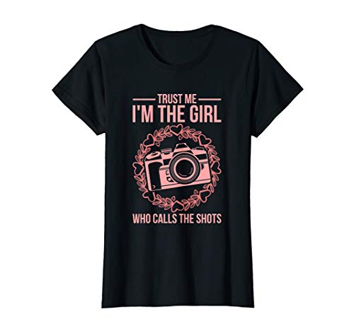 Womens Girl Who Calls The Shots Funny Photography Camera Design T-Shirt