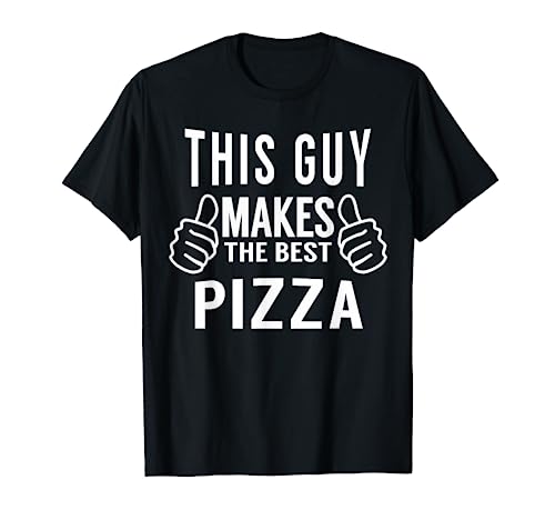 This Guy Makes The Best Pizza Shirt - Pizza Party Tshirt