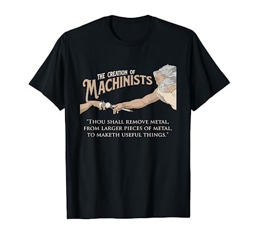 The Creation Of Machinists - CNC Milling Machine Operator T-Shirt